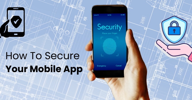 How To Secure Your Mobile App Against Cyber Threats
