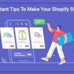 Some Important Tips To Make Your Shopify Store Go Viral