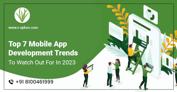 Top 7 Mobile App Development Trends To Watch Out For In 2023