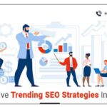 Top Five Trending SEO Strategies In 2023