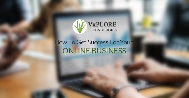 How To Get Success For Your Online Business