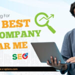What To Consider When Looking For The Best SEO Company Near Me