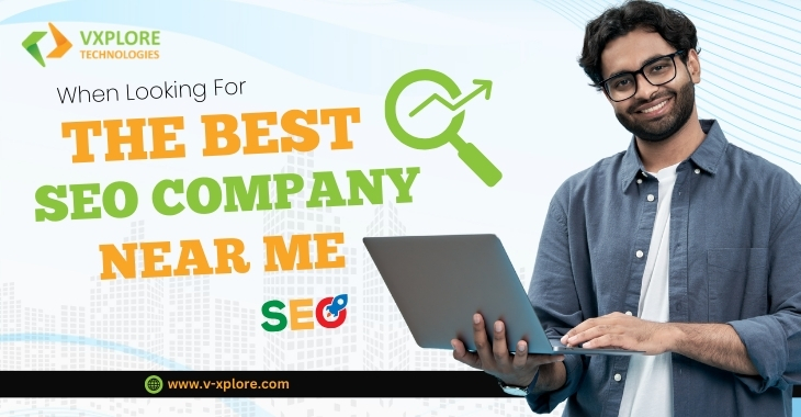 What To Consider When Looking For The Best SEO Company Near Me