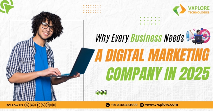 Why Every Business Needs A Digital Marketing Company In 2025
