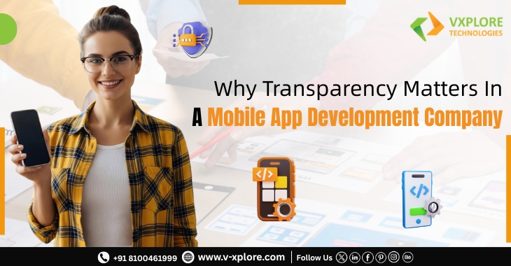 Why Transparency Matters In A Mobile App Development Company