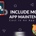 Include Mobile App Maintenance Cost In An App Budget