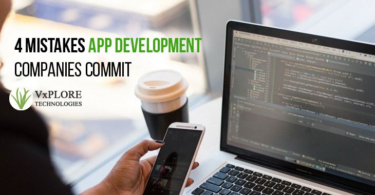 4 Mistakes App Development Companies Commit
