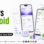 iOS vs Android First — Which To Build For Your MVP