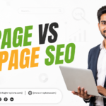 On-Page Vs Off-Page SEO Explained